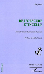 E-book, De l'obscure étincelle : Nouvelle poésie d'expression française - six poètes, L'Harmattan