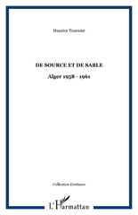 E-book, De source et de sable : Alger 1958 - 1961, Tournier, Maurice, L'Harmattan