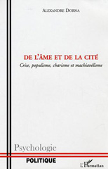 E-book, De l'âme et de la cité : Crise, populisme, charisme et machiavélisme, Dorna, Alexandre, L'Harmattan