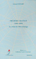 E-book, Frédéric Bastiat : (1801 - 1850) - Le croisé du libre-échange, L'Harmattan