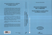 eBook, Finances publiques de la défense : Objectifs budgétaires et gestion publique des politiques d'armement, L'Harmattan