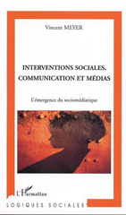eBook, Interventions sociales, communication et médias : L'émergence du sociomédiatique, Meyer, Vincent, L'Harmattan