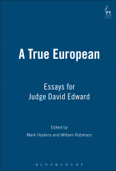 eBook, A True European : Essays for Judge David Edward, Hoskins, Mark, Hart Publishing