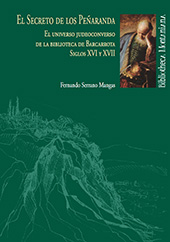 E-book, El secreto de los Peñaranda : el universo judeoconverso de la Biblioteca de Barcarrota, siglo XVI y XVII, Universidad de Huelva
