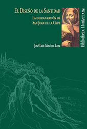 eBook, El diseño de la santidad : la desfiguración de San Juan de la Cruz, Universidad de Huelva