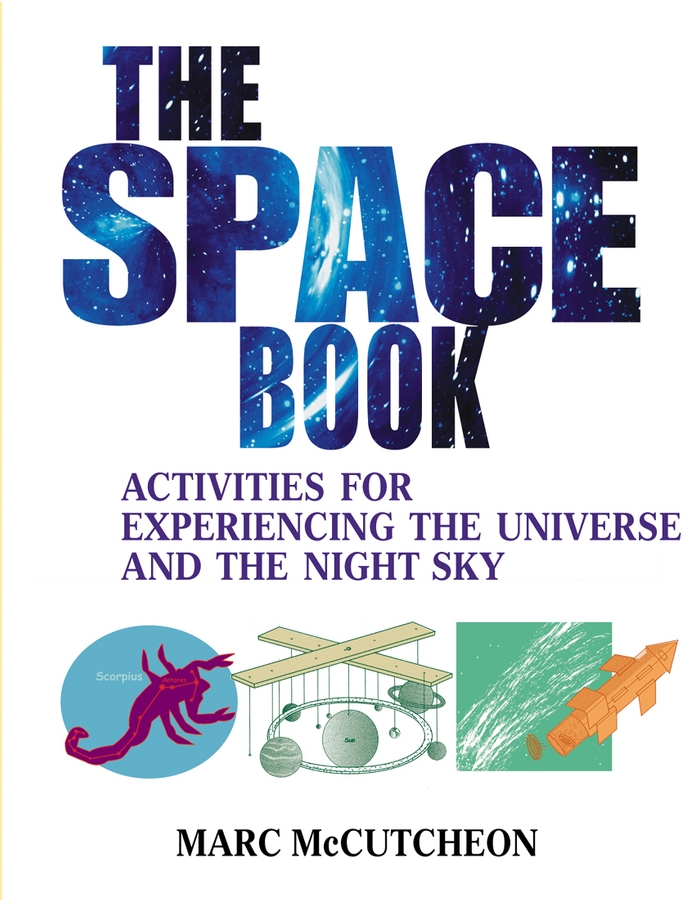 E-book, The Space Book : Activities for Experiencing the Universe and the Night Sky, Jossey-Bass