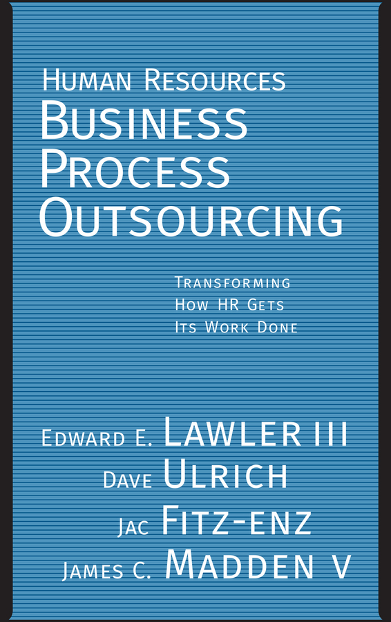 E-book, Human Resources Business Process Outsourcing : Transforming How HR Gets Its Work Done, Jossey-Bass