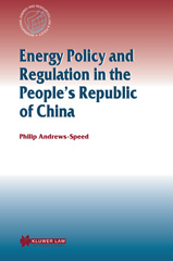E-book, Energy Policy and Regulation in the People's Republic of China, Andrews-Speed, Philip, Kluwer Law International