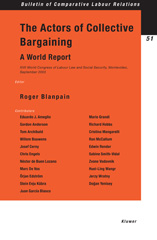 E-book, The Actors of Collective Bargaining A World Report : XVII World Congress of Labour Law and Social Security, Montevideo, September 2003, Wolters Kluwer