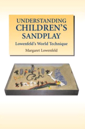E-book, Understanding Children's Sandplay : Lowenfeld'S World Technique, Lowenfeld, Margaret, Liverpool University Press