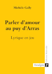 E-book, Parler d'amour au puy d'Arras : Lyrique en jeu, Darras, Jacques, Éditions Paradigme
