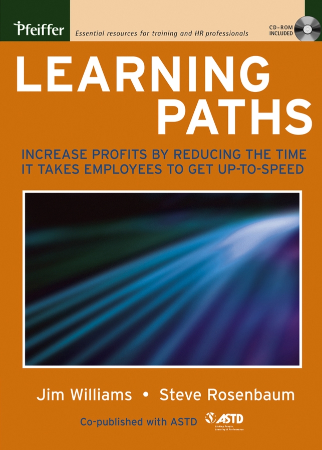 E-book, Learning Paths : Increase Profits by Reducing the Time It Takes Employees to Get Up-to-Speed, Pfeiffer