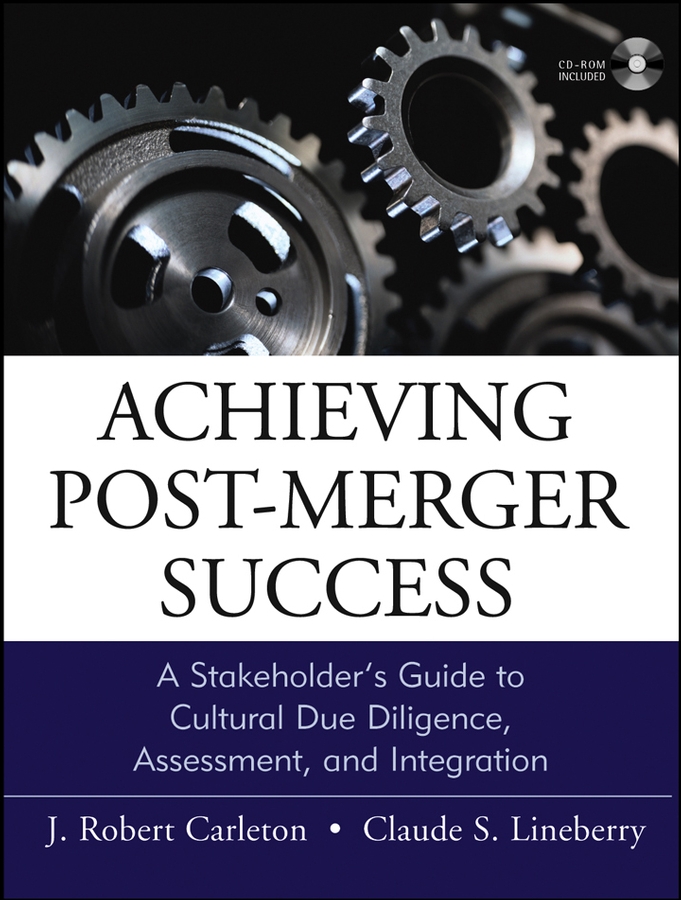 E-book, Achieving Post-Merger Success : A Stakeholder's Guide to Cultural Due Diligence, Assessment, and Integration, Pfeiffer