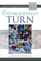 E-book, The Postmodernist Turn : American Thought and Culture in the 1970s, Jr., J. David Hoeveler,, Rowman & Littlefield