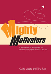 E-book, Mighty Motivators : Resource Bank for Setting Targets and Rewarding Pupil Progress at Key Stage 1 & 2, Watts, Claire, Sage