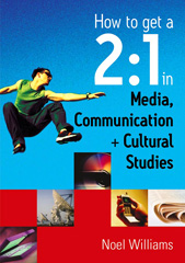 E-book, How to get a 2 : 1 in Media, Communication and Cultural Studies, Williams, Noel R., Sage