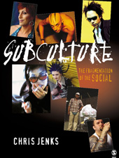 E-book, Subculture : The Fragmentation of the Social, Jenks, Chris, Sage