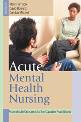eBook, Acute Mental Health Nursing : From Acute Concerns to the Capable Practitioner, Sage