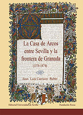 eBook, La Casa de Arcos entre Sevilla y la Frontera de Granada (1374-1474), Carriazo Rubio, Juan Luis, Universidad de Sevilla
