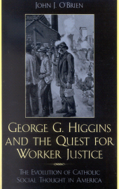 E-book, George G. Higgins and the Quest for Worker Justice : The Evolution of Catholic Social Thought in America, Sheed & Ward