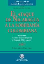 E-book, El Ataque de Nicaragua a la Soberanía Colombiana : Punto vital: Controversia internacional o violación del ius cogens?, Editorial Utadeo