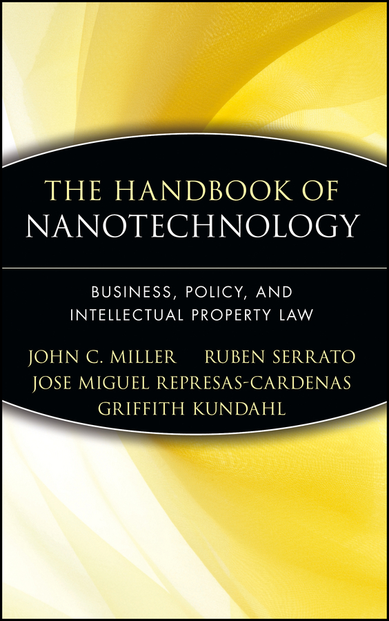 E-book, The Handbook of Nanotechnology : Business, Policy, and Intellectual Property Law, John Wiley & Sons