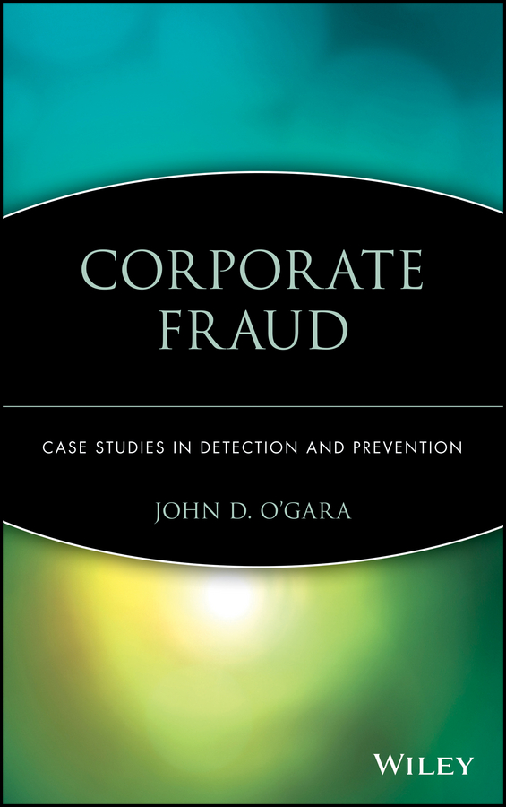 E-book, Corporate Fraud : Case Studies in Detection and Prevention, John Wiley & Sons