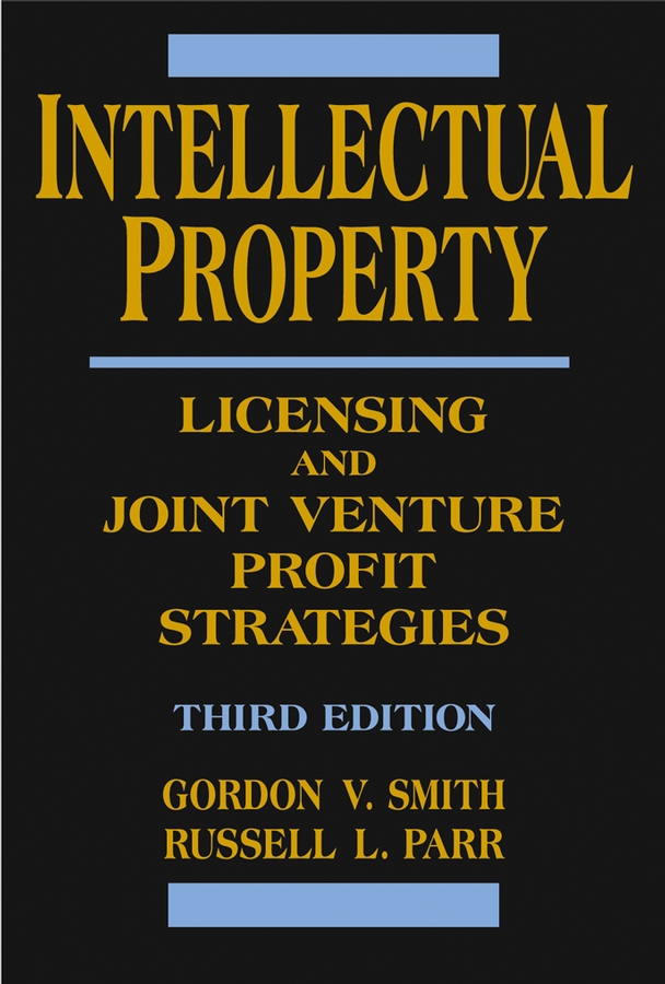 E-book, Intellectual Property : Licensing and Joint Venture Profit Strategies, John Wiley & Sons