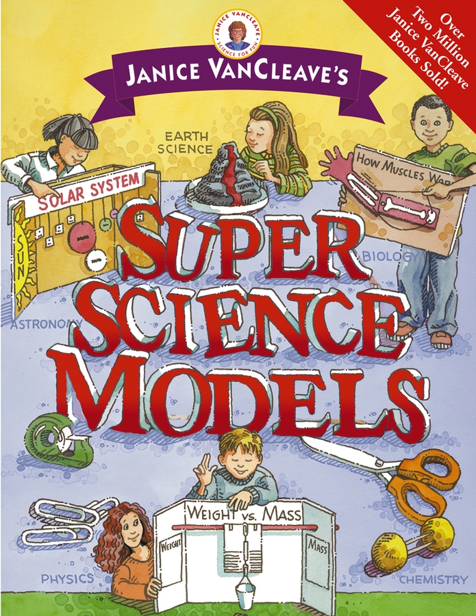 E-book, Janice VanCleave's Super Science Models, John Wiley & Sons