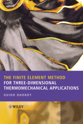 E-book, The Finite Element Method for Three-Dimensional Thermomechanical Applications, John Wiley & Sons