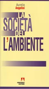eBook, La società dell'ambiente, Angelini, Aurelio, Armando