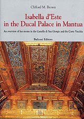 eBook, Isabella d'Este in the Ducal Palace in Mantua : an overview of her rooms in the Castello di San Giorgio and the Corte Vecchia, Bulzoni