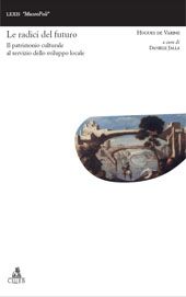 eBook, Le radici del futuro : il patrimonio culturale al servizio dello sviluppo locale, Varine, Hugues de, 1935-, CLUEB