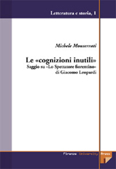 E-book, Le cognizioni inutili : saggio su Lo spettatore fiorentino di Giacomo Leopardi, Firenze University Press
