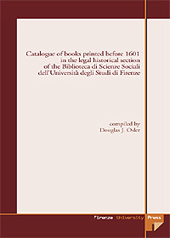 E-book, Catalogue of books printed before 1601 in the legal historical section of the Biblioteca di scienze sociali dell'Università degli studi di Firenze, Firenze University Press