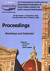 eBook, Axmedis 2005 : proceedings of the 1st International conference on Automated production of Cross Media content for Multi-channel distribution : volume for workshops, industrial and applications sessions, Florence, Italy, 30 November-2 December 2005, Firenze University Press