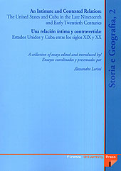 E-book, An intimate and contested relation : the United States and Cuba in the late nineteenth and early twentieth centuries = Una relación íntima y controvertida ..., Firenze University Press