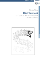 E-book, Distribuzioni : una lettura per segnali sistemi e reti elettriche, PLUS-Pisa University Press