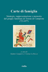 E-book, Carte di famiglia : strategie, rappresentazione e memoria del gruppo familiare di Totone di Campione, 721-877, Viella