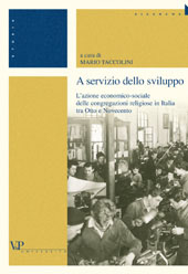 eBook, A servizio dello sviluppo : l'azione economico-sociale delle congregazioni religiose in Italia tra Otto e Novecento, V&P università