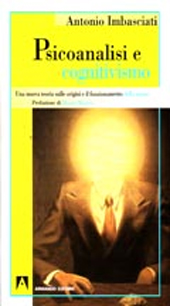 eBook, Psicoanalisi e cognitivismo : una nuova teoria sulle origini e il funzionamento della mente, Armando