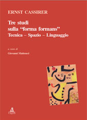 E-book, Tre studi sulla forma formans : tecnica, spazio, linguaggio, Cassirer, Ernst, 1874-1945, CLUEB