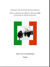 E-book, Contributi per una storia giuliano-dalmata : Roma e la Giornata della memoria, 10 febbraio 2003 : l'istituzione del Giorno del ricordo, Centro Studi Femininum Ingenium