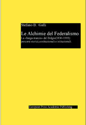 eBook, Le alchimie del federalismo : la lunga marcia del Belgio (1830-1993) : percorsi storici, costituzionali e istituzionali, Galli, Stefano B., 1966-, European Press Academic Publishing