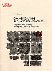 E-book, Changing lands in changing memories : migration and identity during the Lombard invasions, All'insegna del giglio