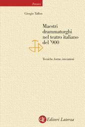 eBook, Maestri drammaturghi nel teatro italiano del '900 : tecniche, forme, invenzioni, Taffon, Giorgio, 1947-, GLF editori Laterza