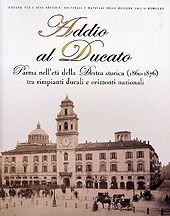 E-book, Addio al Ducato : Parma nell'età della destra storica (1860-1876) tra rimpianti ducali e orizzonti nazionali, CLUEB