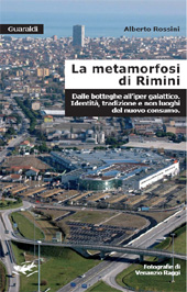 E-book, La metamorfosi di Rimini : dalle botteghe all'iper galattico : identità, tradizione e non luoghi del nuovo consumo, Guaraldi