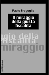 E-book, Il miraggio della giusta fiscalità, Freguglia, Paolo, Guaraldi