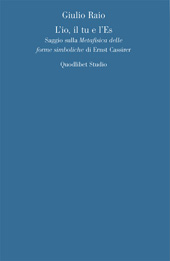 E-book, L'io, il tu e l'Es : saggio sulla Metafisica delle forme simboliche di Ernst Cassirer, Quodlibet